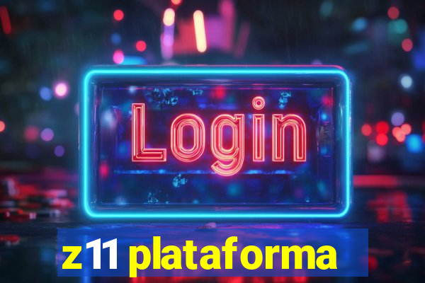 z11 plataforma